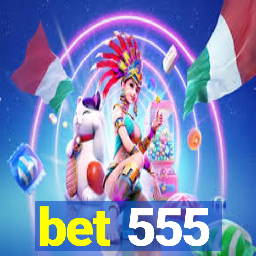 bet 555